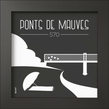 Version monochrome de l'affiche des "PONTS DE MAUVES" situés à cheval sur les communes de Mauves-sur-Loire et Divatte-sur-Loire (44), encadrée dans un magnifique cadre en bois noir mat.